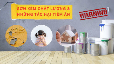 Sơn kém chất lượng: Tác hại tiềm ẩn và cách nhận biết chuẩn xác